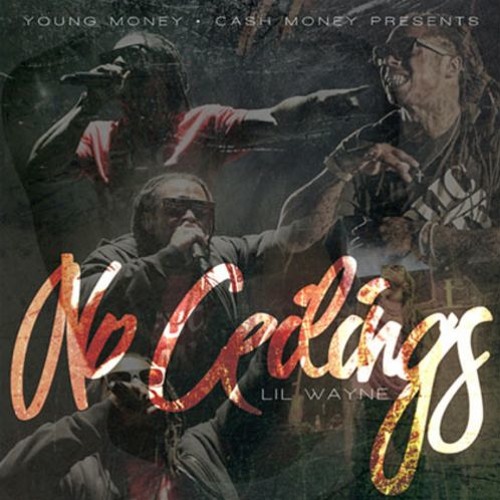 Lil Wayne No Ceilings Original Mixtape By Lil Wayne