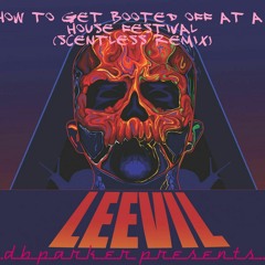 LEEVIL vs Nirvana - How to Get Booted Off at a House Festival (Scentless remix)