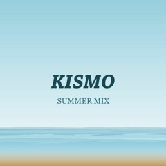 KISMO SUMMER MIX