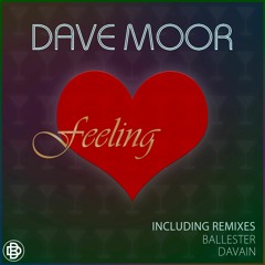 Dave Moor - Feeling (Ballester Remix)