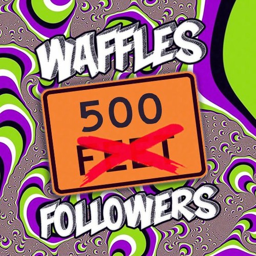WAFFLES - HOUSE MUSIC 2.0  [500 FOLLOWER FREEBIE]
