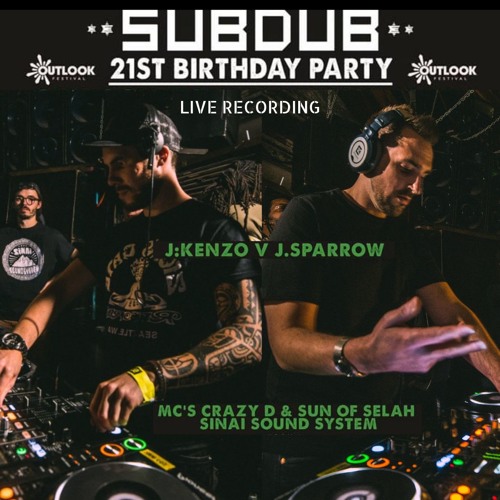 J.Kenzo b2b J.Sparrow Subdub 21st Birthday Sun Of Selah & Crazy D Live