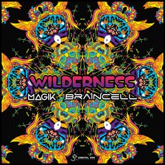 Magik & Braincell - Wilderness | OUT NOW on Digital Om!