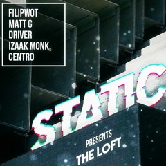 Static Presents the Loft - Izaak Monk Mix