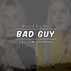 Bad Guy - UK Hardcore Remix