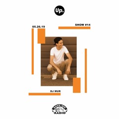 Up. Radio Show #14 featuring DJ MUR