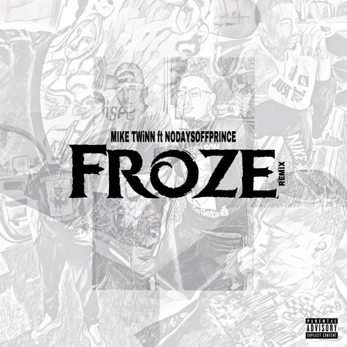 MIKETWINN & NODAYSOFFPRINCE - FROZE REMIX