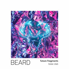BEARD - Future Fragments by Lola in Hof