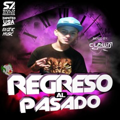 REGRESO AL PASADO - ClownDj (2016-2017)