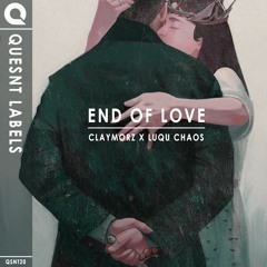End Of Love (w/Luqu Chaos)