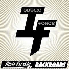 Backroads (Odylic Force Remix) - Illvis Freshly