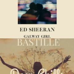Bastille Vs. Ed Sheeran - Galway Girl (Deep Chills Remix) Vs. Flaws (Flyboy Remix)