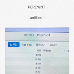 PERC%NT - untitled (original song)