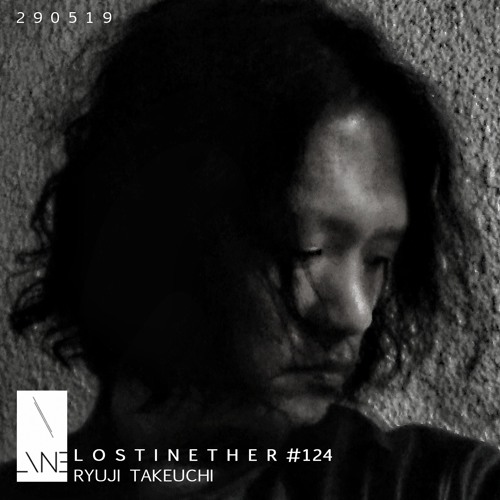 Lost In Ether | Podcast #124 | Ryuji Takeuchi