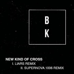 New Kind Of Cross (Liars Remix)