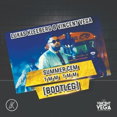 Summer Cem - TMM TMM (Lukas Kleeberg & Vincent Vega Bootleg)