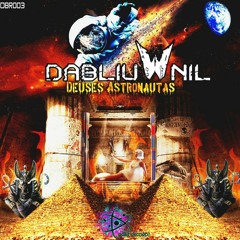 Dabliu Nil - Deuses Astronautas VIP ( Original mix )