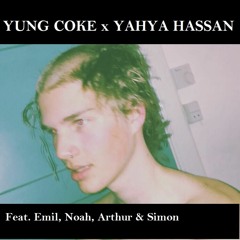 YUNG COKE x YAHYA HASSAN feat. Noah, Arthur, Emil & Simon (prod. KIDDE)