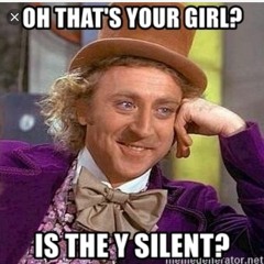 O.T.Y.G (oh that's your girl)