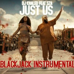 DJ Khaled Ft SZA - Just Us(Blackjack Instrumental)