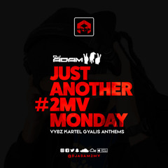 Just Another 2MV Monday - Vybz Kartel Gyallis Anthems (RAW)