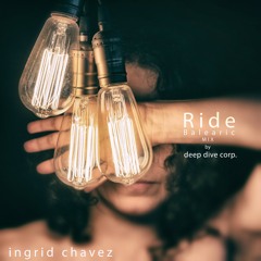 Ingrid Chavez - Ride (Balearic Mix by Deep Dive Corp.) [Snippet]