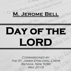 Day Of The Lord (SATB)performed by the St. James Episcopal Choir in Batavia, NY