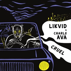 Likvid and Charls Ava - Cruel