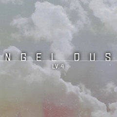 LV.4 - Angel Dust 1.2x