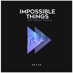 Chris Tomlin - Impossible Things (Reyer Remix) feat Dwight Dissels