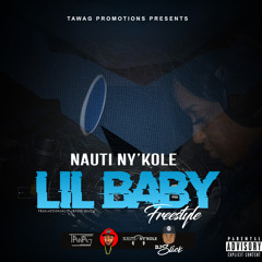 Nauti Ny'Kole - Lil Baby Freestyle