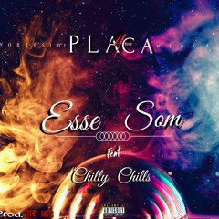 Placa 4_esse Som ft Chilly Chills (prod. Red Mic)