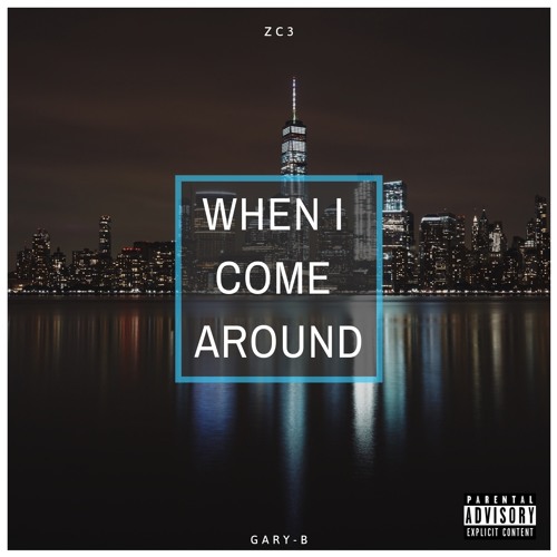 When I come around feat. Gary-b (Prod. Noden)