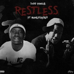 1600Foolie - Restless Ft Moneyxhaser