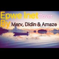 Epwe Inet cover Merv, Didin & Amaze