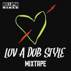 Million Vibes - "Luv A Dub Style" Mixtape