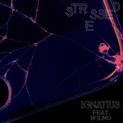 Stressed (feat. Wilmo)