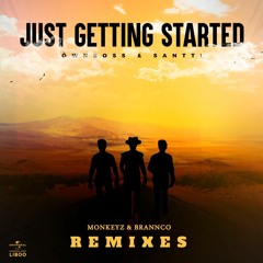 Ownboss, Santti - Just Getting Started (Monkeyz, Brannco Remix)