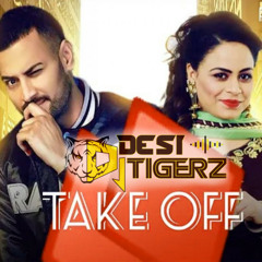 Take Off Remix - Garry Sandhu  Gurlej Akhtar Dj Desi Tigerz 2019 punjabi song