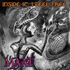 Inside It, I Feel Free - MAAT