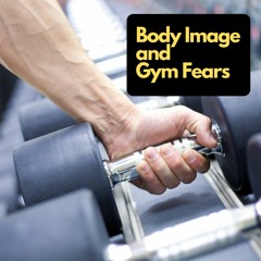 5 Ways To Get Past Gym Fears Because of Body Image Issues