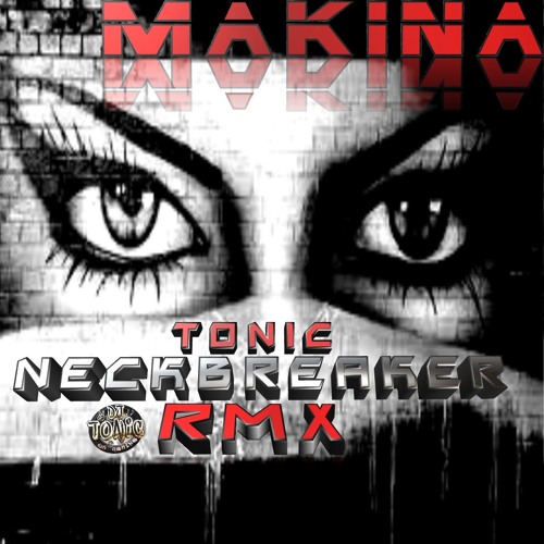 Dj Tonic - NeckBreaker RMX W.I.P (Dj Tonic Makina)