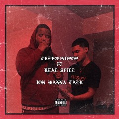 TrePoundPop ft Real Spill - Ion Wanna Talk