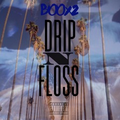 DRIP N FLOSS