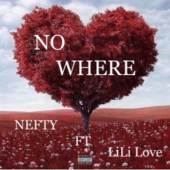 Nefty ft lili love - No Where