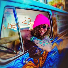 vibes <3
