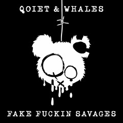 Qoiet & Whales - fake SAVAGES