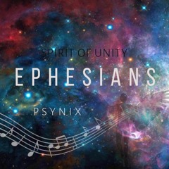 Ephesians (Spirit Of Unity) - Psynix