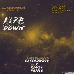 PIPE DOWN DAE1HUNNID FT ROYAL PRIMO