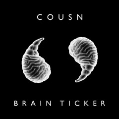 Premiere: Cousn 'Brain Ticker'
